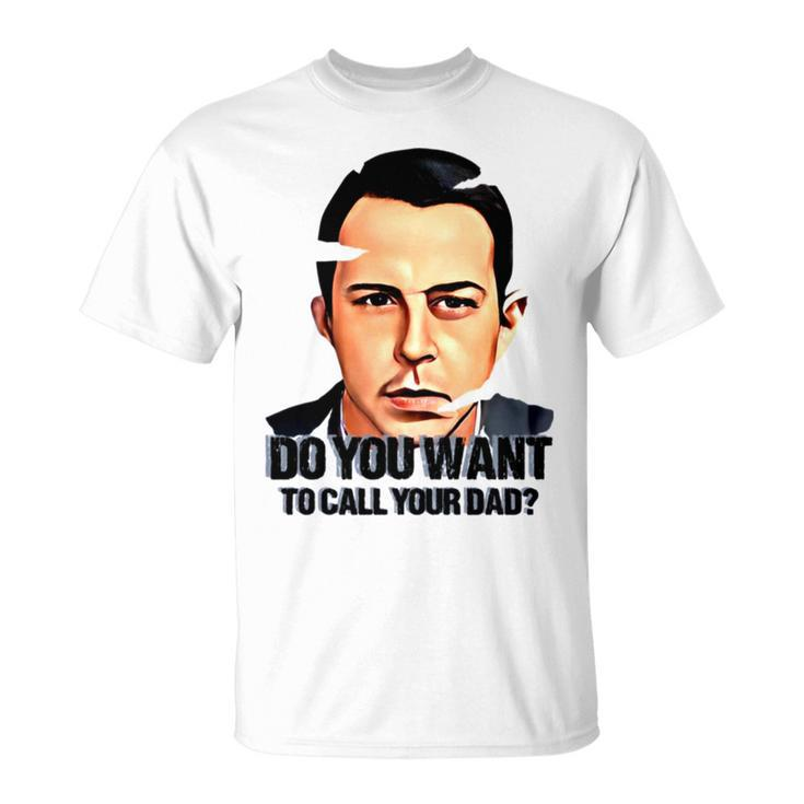 Do You Want To Call Your Dad Succession Kendall Roy Unisex T-Shirt