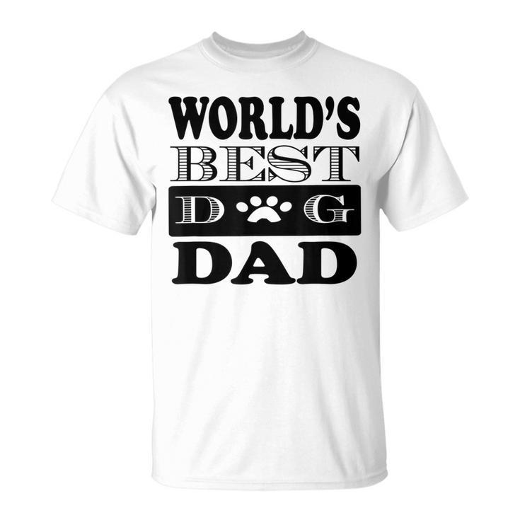 Dog Lover Fathers Day Funny Gift Worlds Best Dog Dad Unisex T-Shirt