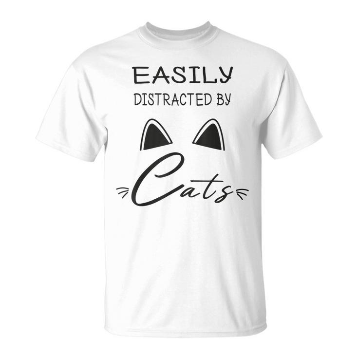 Easily Distracted By Cats Funny Cat  Unisex T-Shirt