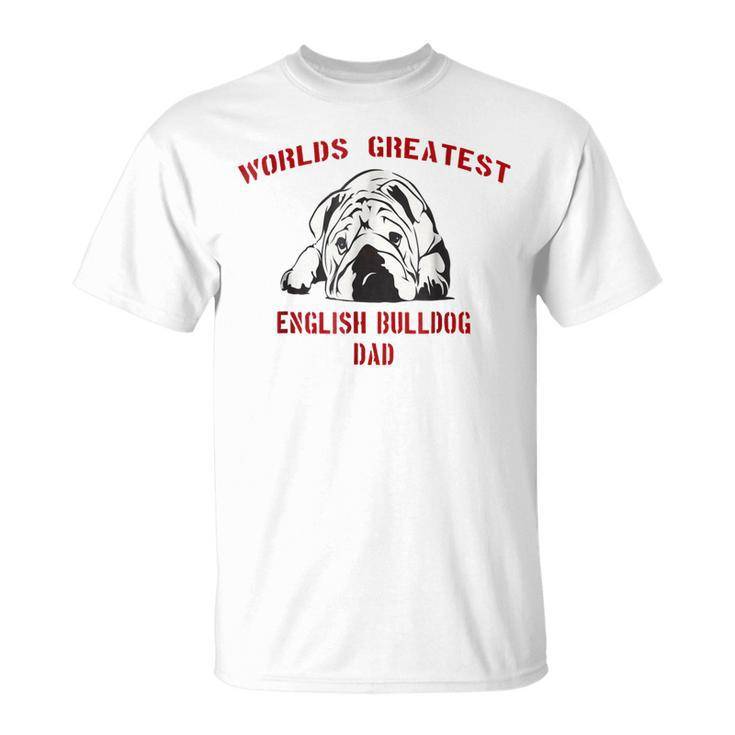 English Bulldog Best Dog Dad Ever Fun Bulldogs Pup Unisex T-Shirt