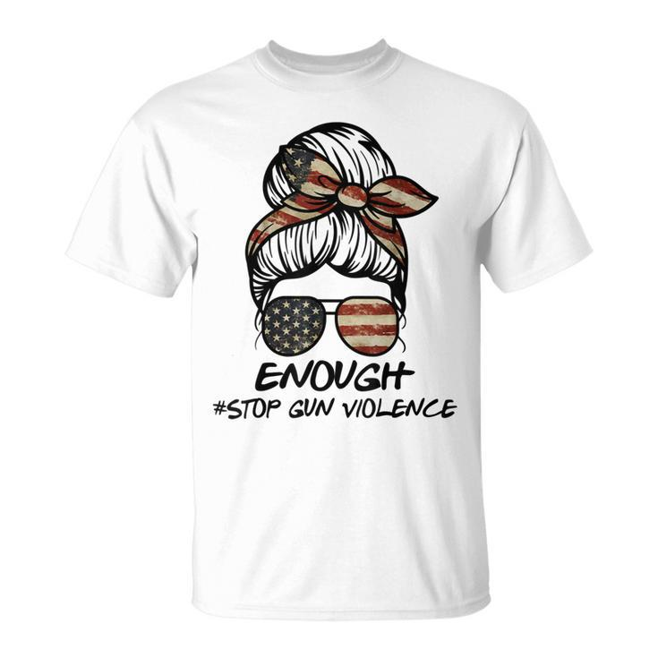Enough Stop Guns Violence End Guns Violence  Unisex T-Shirt