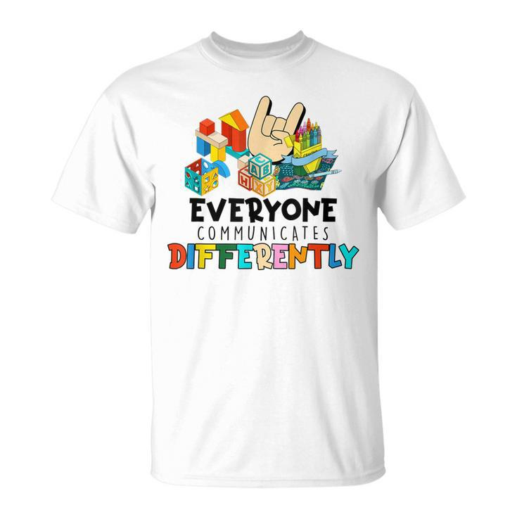 Everyone Communicates Differently Autism Special Education  Unisex T-Shirt