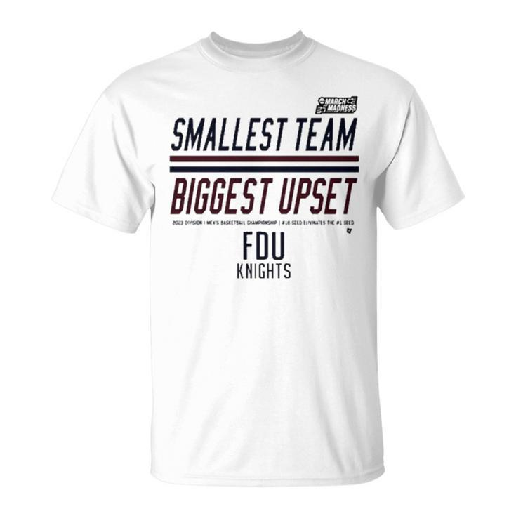 Fdu Knight Smallest Team Biggest Upset March Madness  Unisex T-Shirt