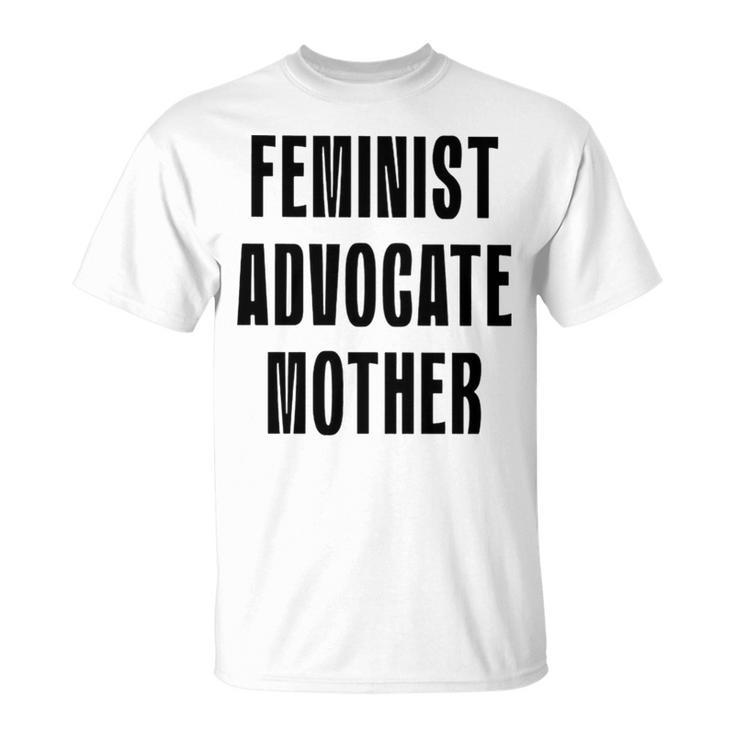 Feminist Advocate Mother Unisex T-Shirt
