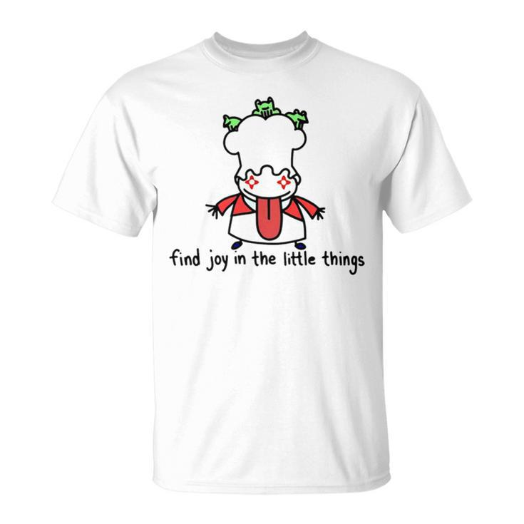 Find Joy In The Little Things Unisex T-Shirt