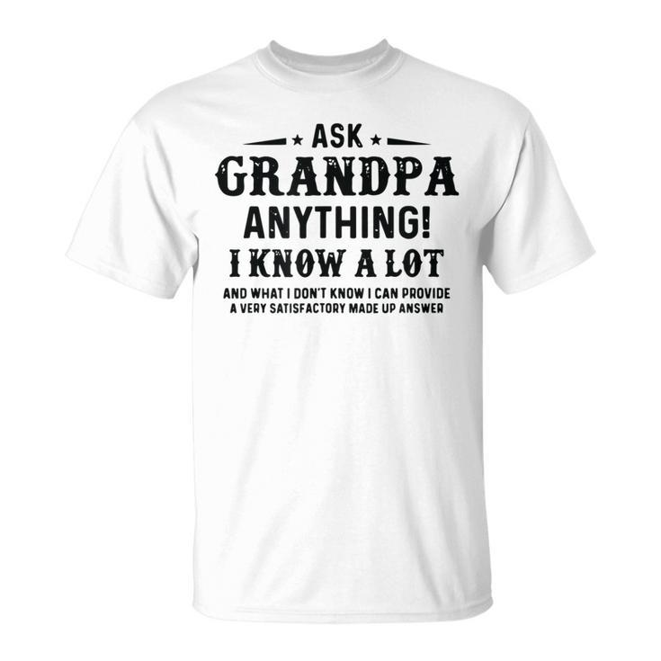 Funny Fathers Day Gift 60Th Ask Grandpa Anything Unisex T-Shirt