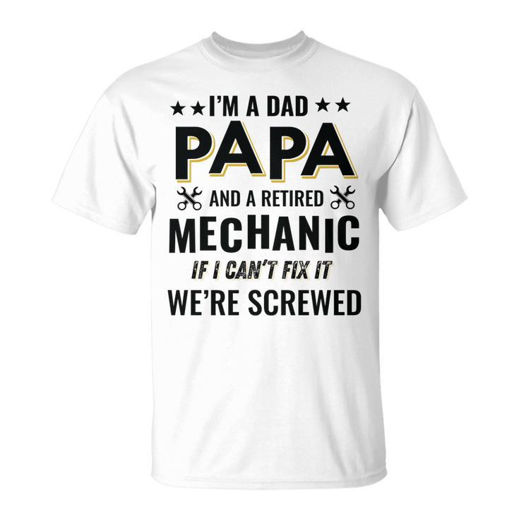 Funny Retired Auto Mechanic Papa Mens Gift For Mens Unisex T-Shirt