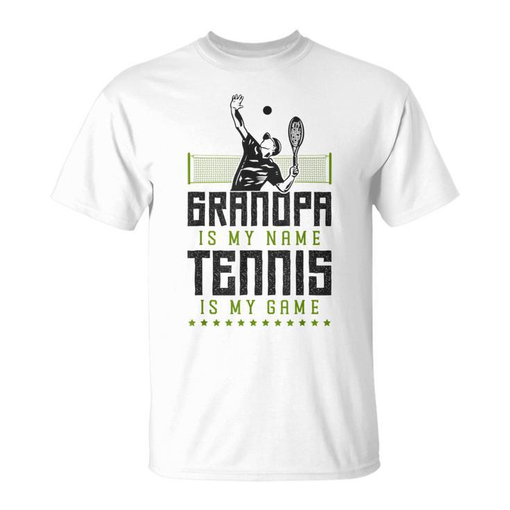 Funny Tennis Player Racket Grandpa Grandpa Is My Name Tennis Unisex T-Shirt