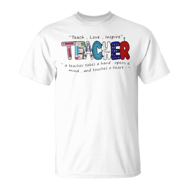 Gift Teach Love Inspire Teacher Teaching T Unisex T-Shirt