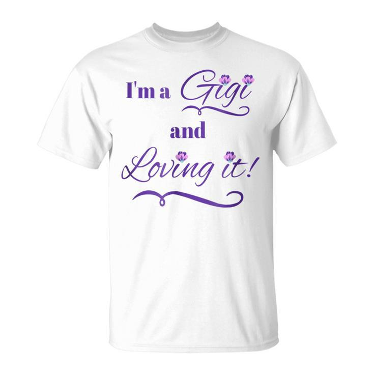 Gigi  For Grandma Whos Called Gigi And Loves It Unisex T-Shirt