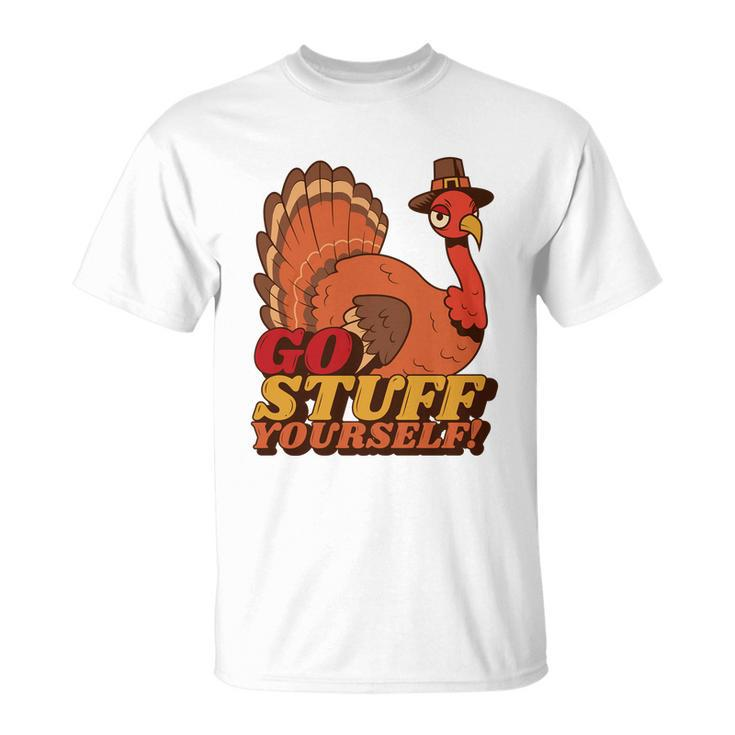 Go Stuff Yourself Funny Thanksgiving Unisex T-Shirt