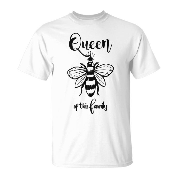 Grandma Gifts Queen Bee Of This Family Mothers Day Birthday Unisex T-Shirt