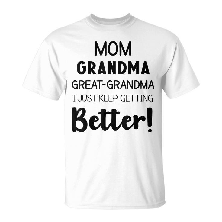 Grandmother Novelty Funny Mom Grandma Greatgrandma Unisex T-Shirt