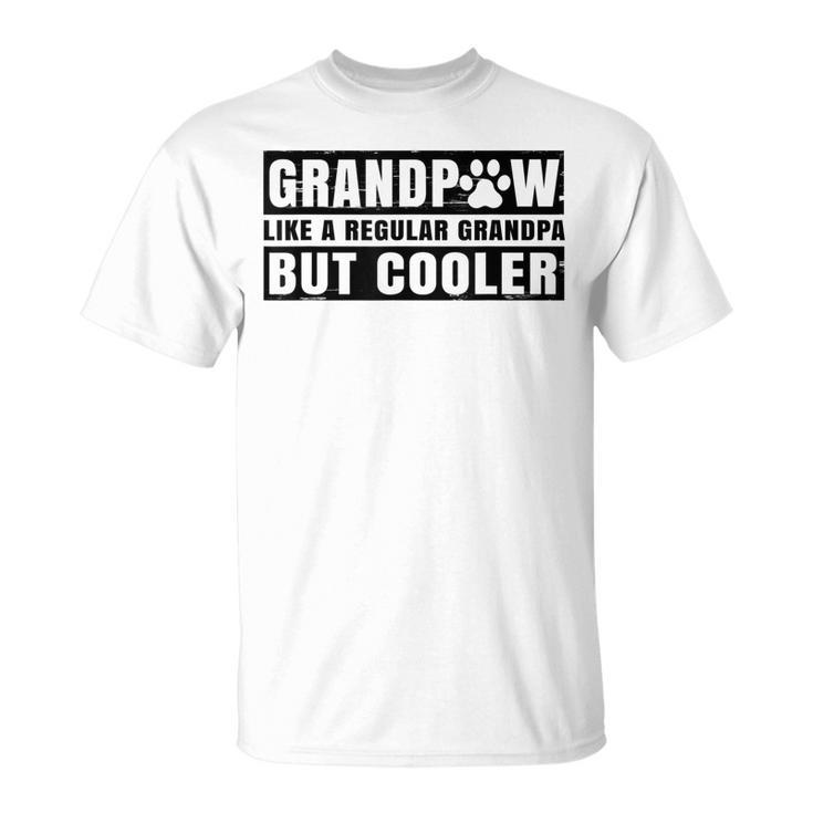 Grandpaw Like A Regular Grandpa But Cooler Grand Paw Dogs T-Shirt