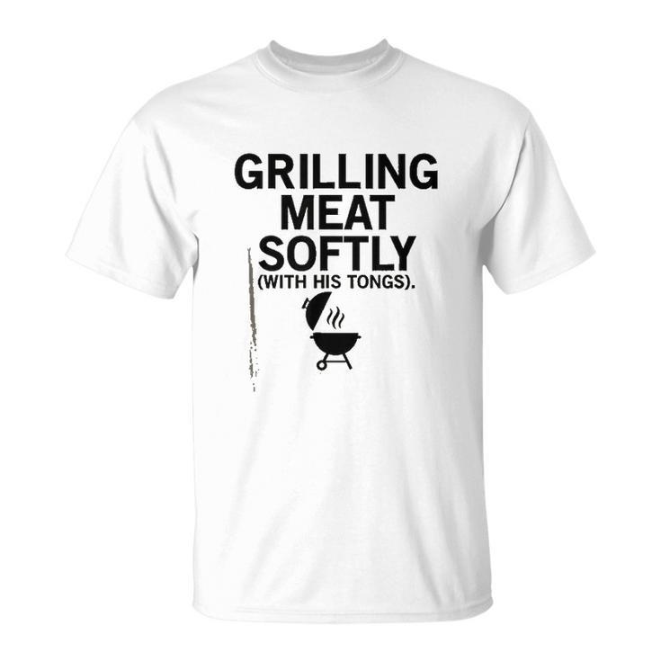 Grilling Meat Softly With His Tongs BBQ Party Lovers T-shirt