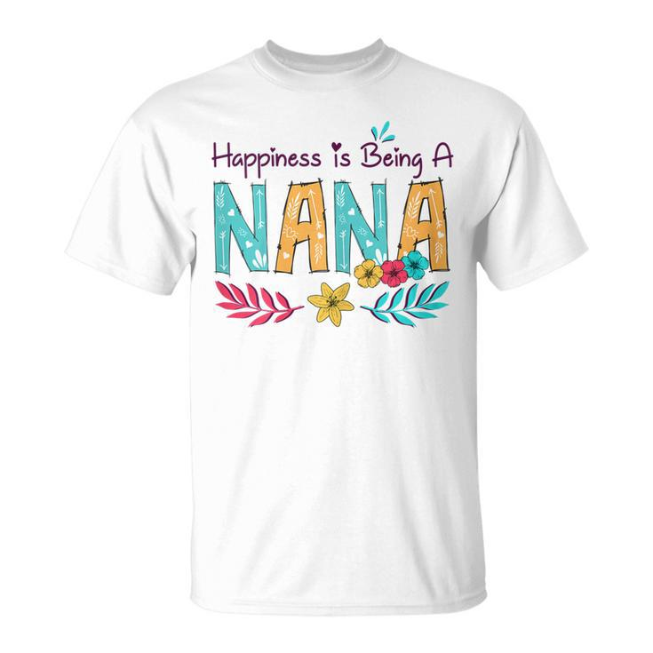 Happiness Is Being A Nana Mothers Day Gift Grandma Gift For Womens Unisex T-Shirt