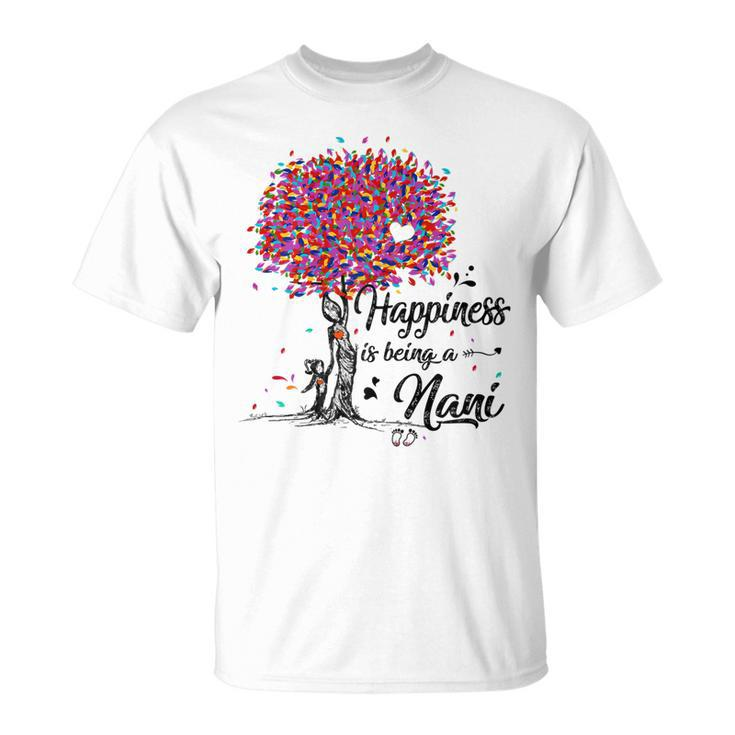 Happiness Is Being A Nani  Cute Mothers Day Gifts Gift For Womens Unisex T-Shirt