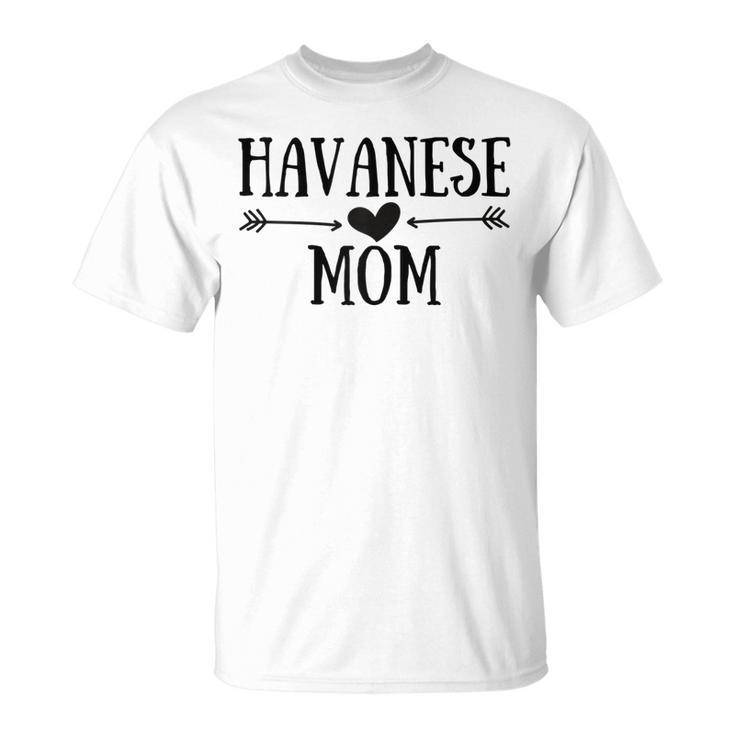 Havanese Mom Funny Havanese Gifts For Women Dog Lover Gift For Womens Unisex T-Shirt