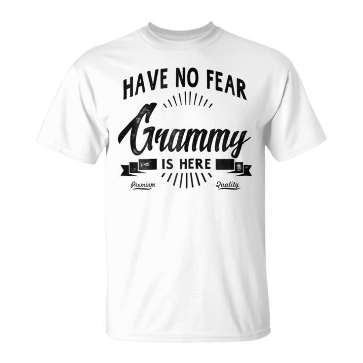 Have No Fear Grammy Is Here  Grandma Gift Gift For Womens Unisex T-Shirt