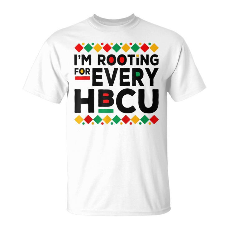 Hbcu Black History Pride Im Rooting For Every Hbcu T-Shirt