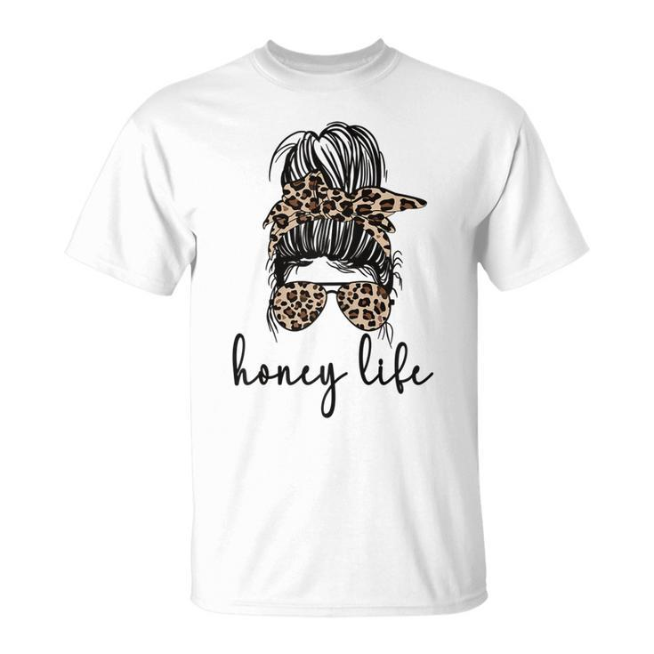 Honey Life Grandma Messy Bun Honey Grandmother Gift For Womens Unisex T-Shirt