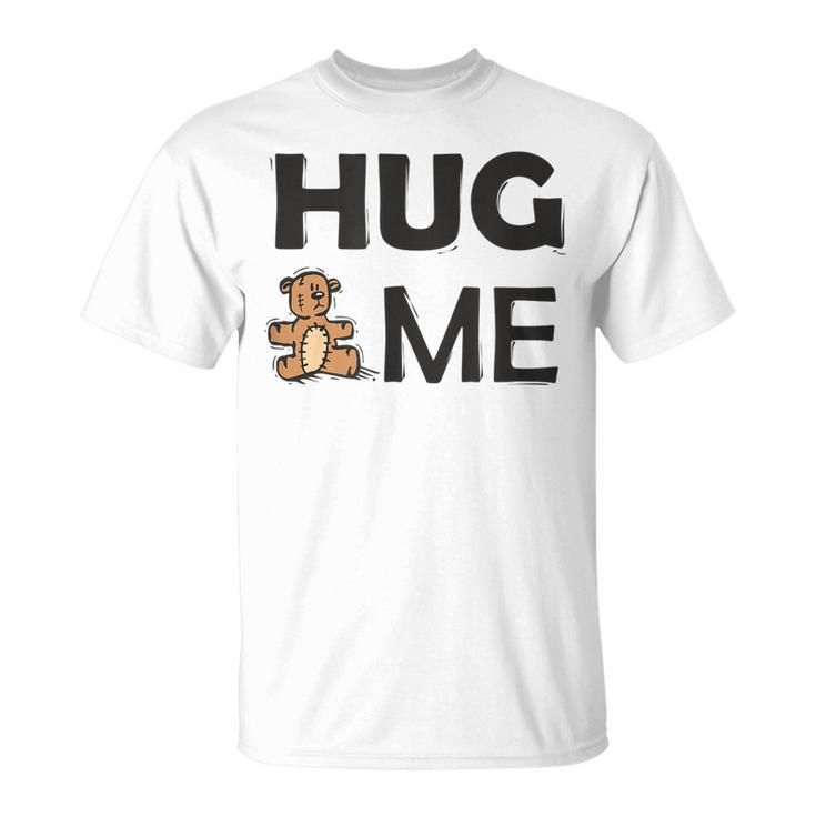 Hug Me With Cute Teddy BearT-shirt
