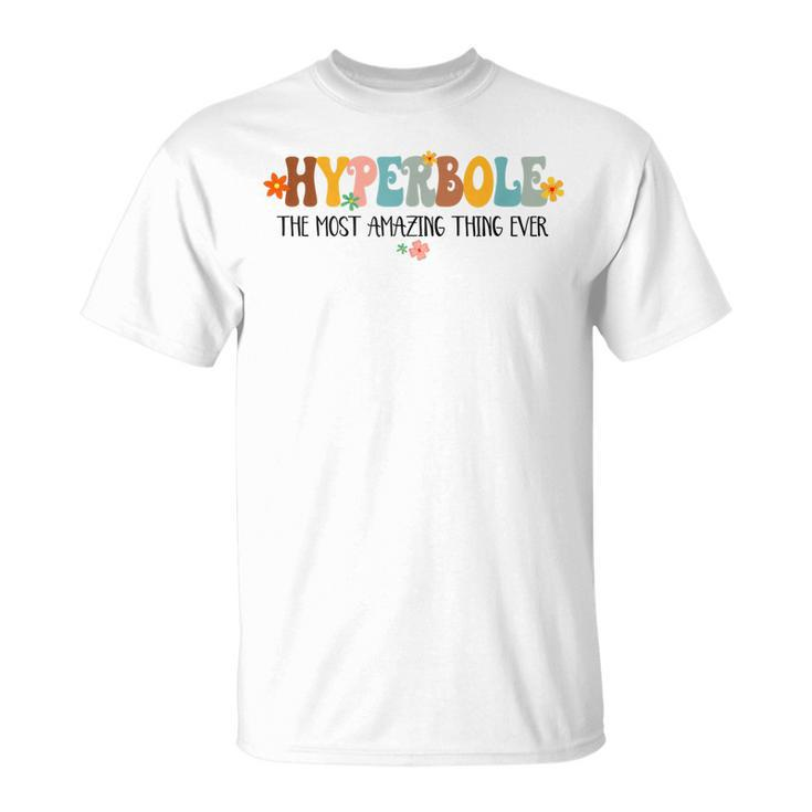 Hyperbole The Most Amazing Thing Ever Book Lover Bookish T-Shirt
