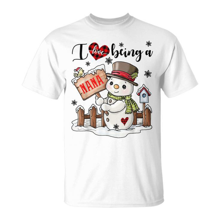 I Love Being A Nana Snowman Matching Family Christmas Gifts Unisex T-Shirt