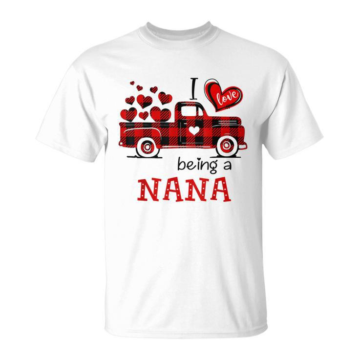 I Love Being A Nana Truck Xmas Christmas Gift For G Unisex T-Shirt