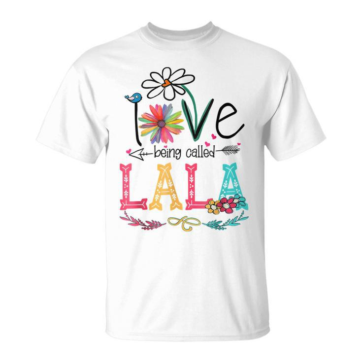 I Love Being Called Lala Gammie Grandma Mimi Nana Gigi Lover Unisex T-Shirt