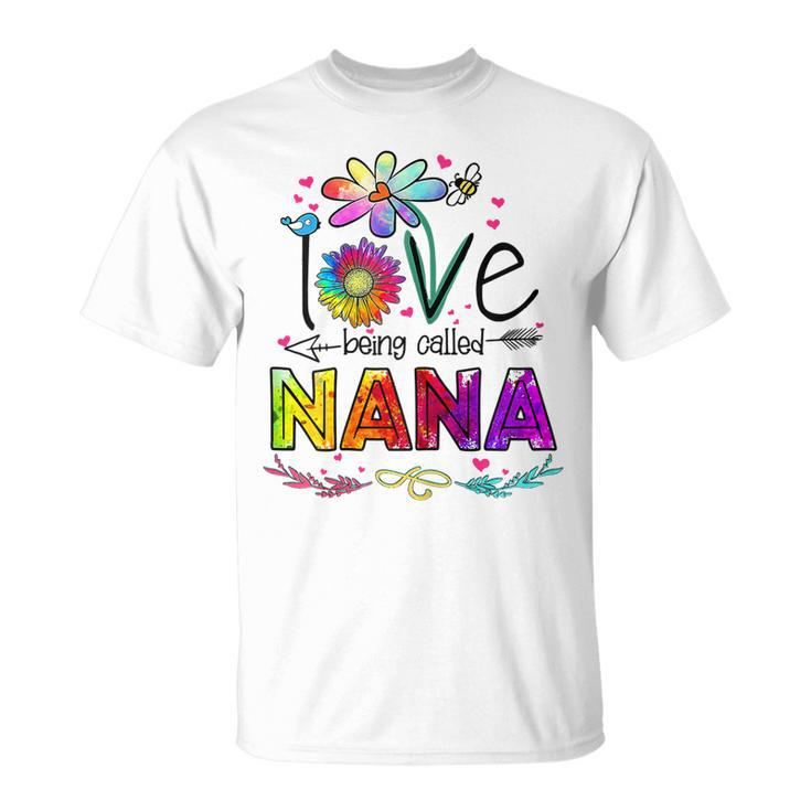 I Love Being Called Nana Daisy Flower Cute Mothers Day Gift For Womens Unisex T-Shirt