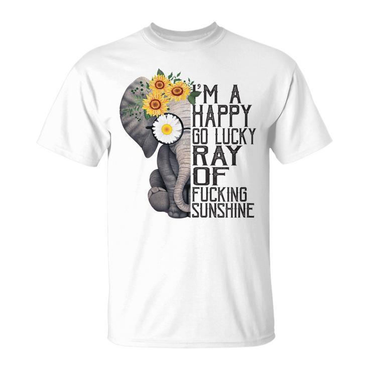 Im A Happy Go Lucky Ray Of Fucking Sunshine Hippie Elephant Gift For Womens Unisex T-Shirt