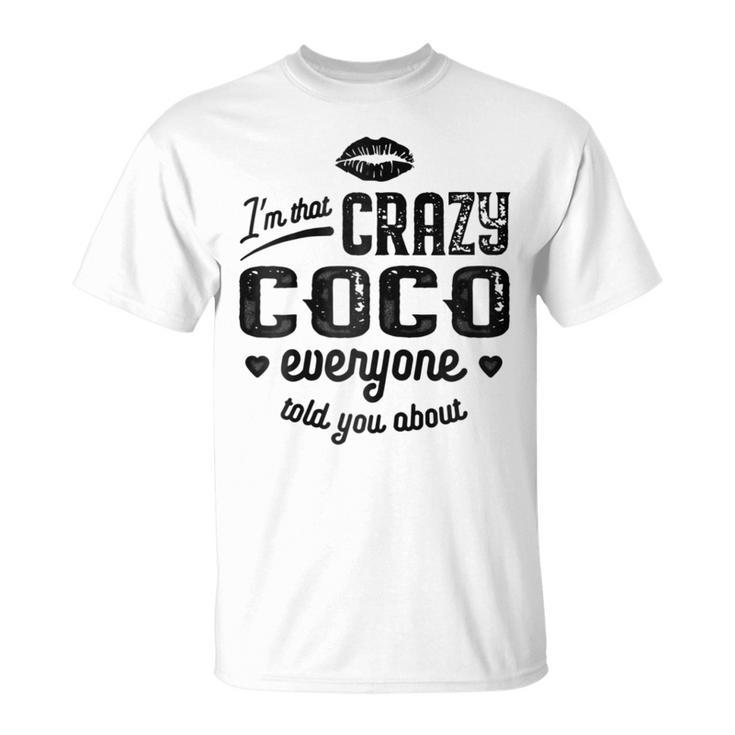 Im That Crazy Coco  Grandma Gift Gift For Womens Unisex T-Shirt