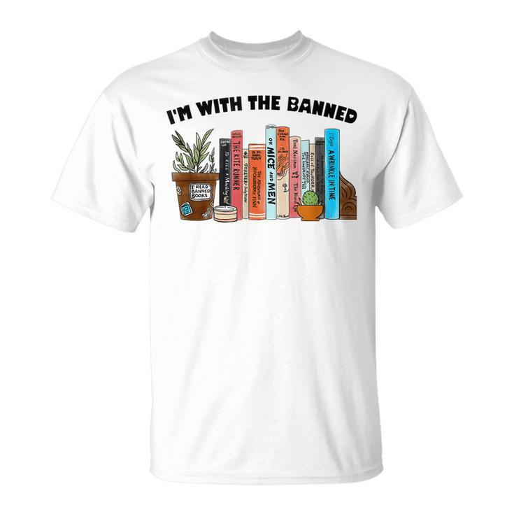 Im With The Banned Love Reading Books Outfit For Bookworms  Unisex T-Shirt