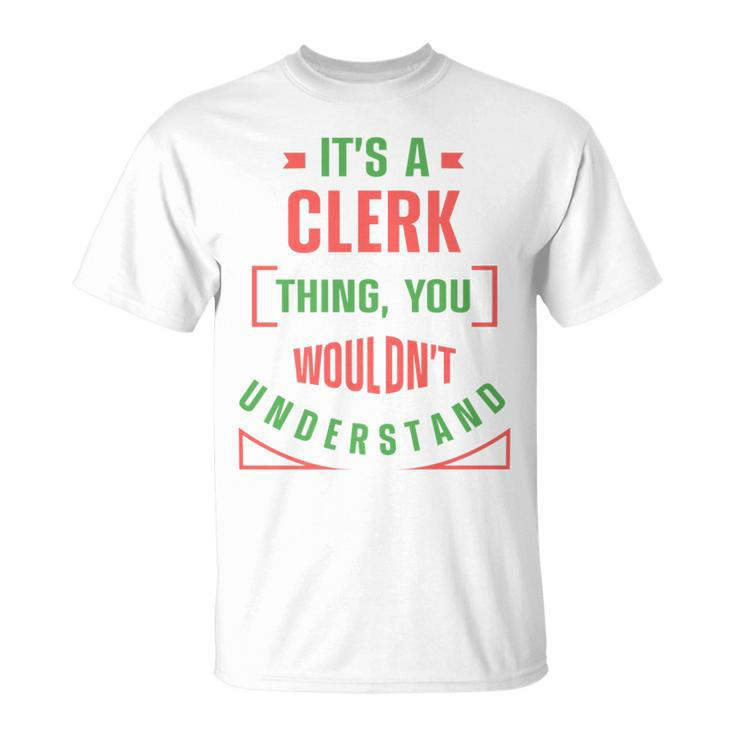 Its A Clerk Thing You Wouldnt Understand Banker Finance T-Shirt