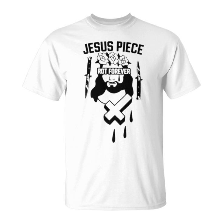 Jesus Piece Rot Forever Unisex T-Shirt