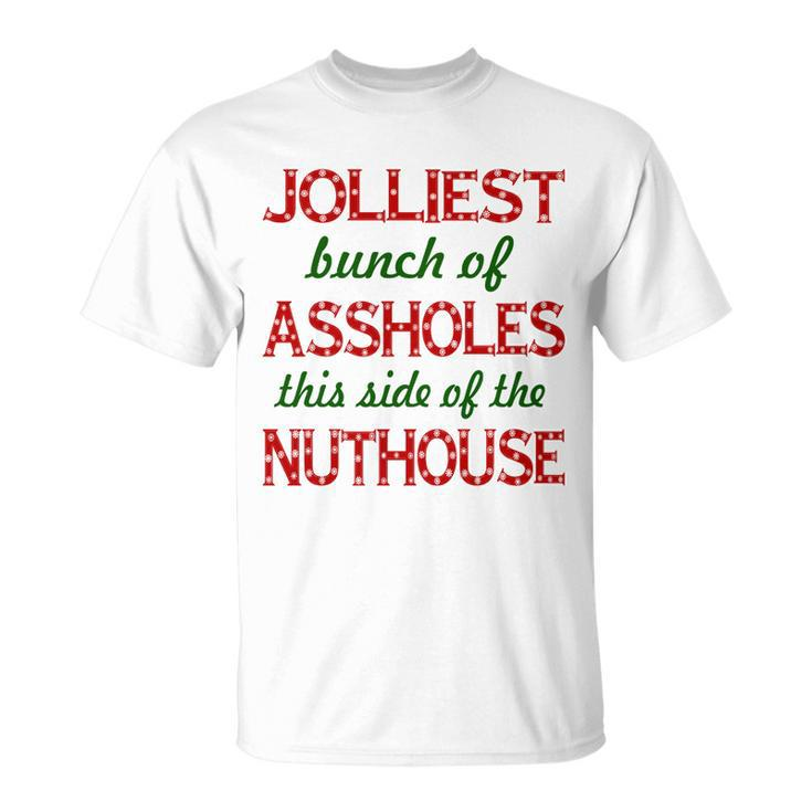 Jolliest Bunch Of Assholes On This Side Nuthouse V2 Unisex T-Shirt