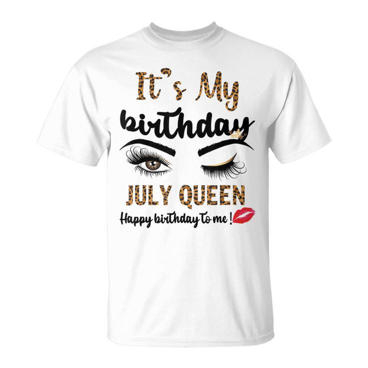 July Birthday Leopard Its My Birthday July Queen Gift For Womens Unisex T-Shirt