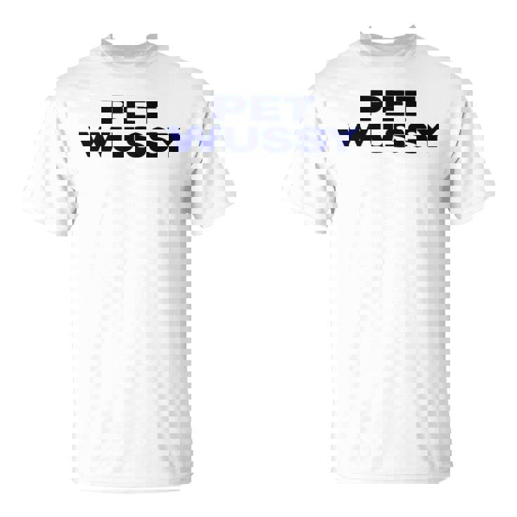 K Michelle Wearing Pet Wussy T Unisex T-Shirt