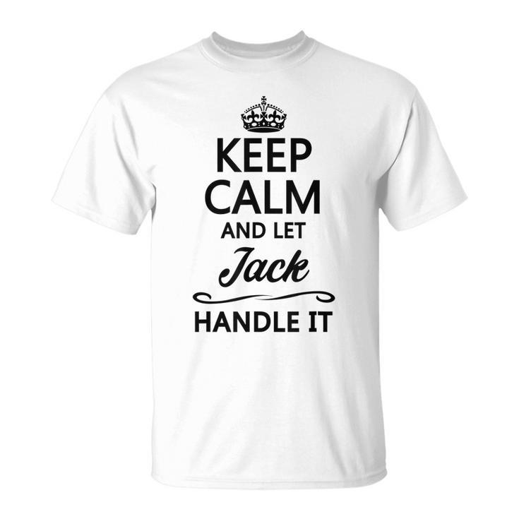 Keep Calm And Let Jack Handle It Name T-Shirt