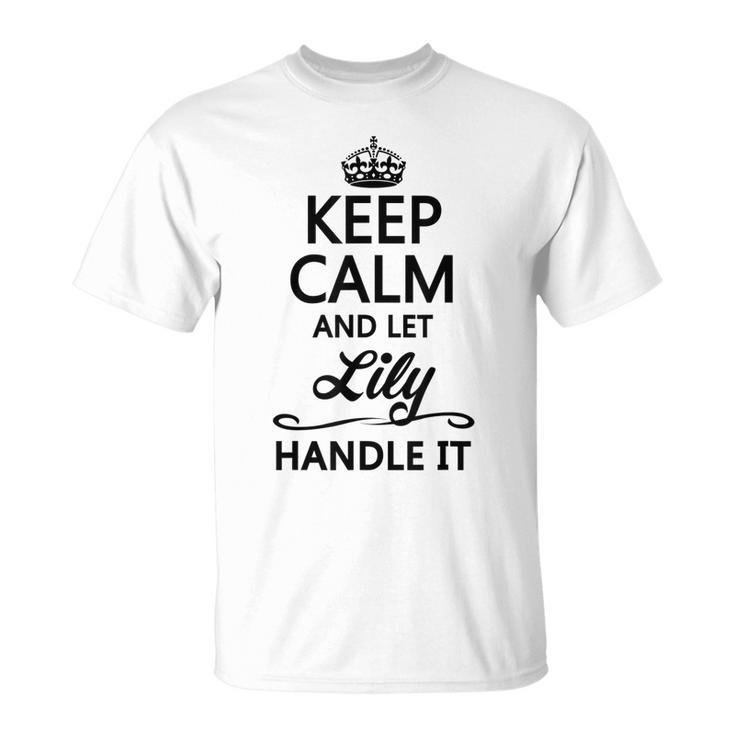 Keep Calm And Let Lily Handle It Name T-Shirt