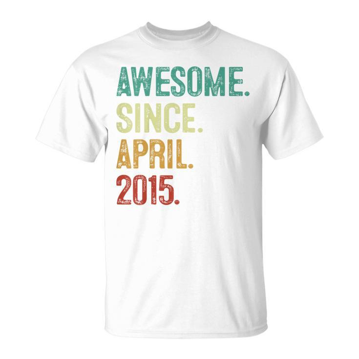 Kids 8 Years Old Awesome Since April 2015 8Th Birthday Unisex T-Shirt