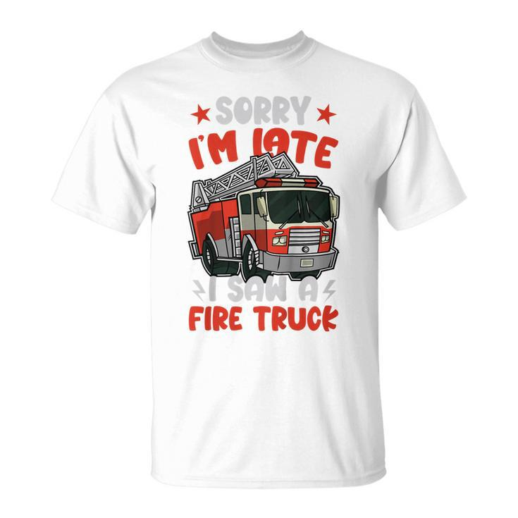 Kids Boys Firefighter Toddler Sorry Im Late I Saw A Fire Truck T-Shirt