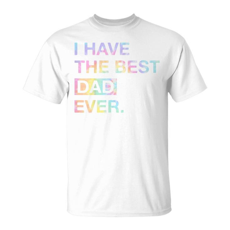 Kids Tie Dye I Have The Best Dad Ever  Funny Boy Girl Kid Unisex T-Shirt