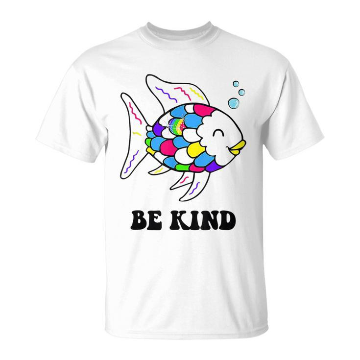 Be Kind Rainbow Fish Teacher Life Teaching Back To School T-shirt