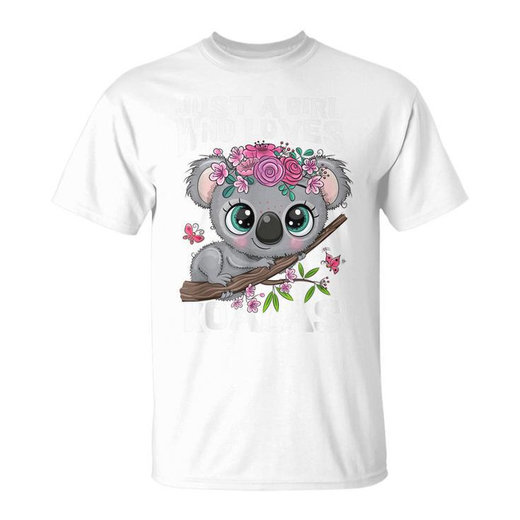 Koala Cute Just A Girl Who Loves Koalas T-shirt