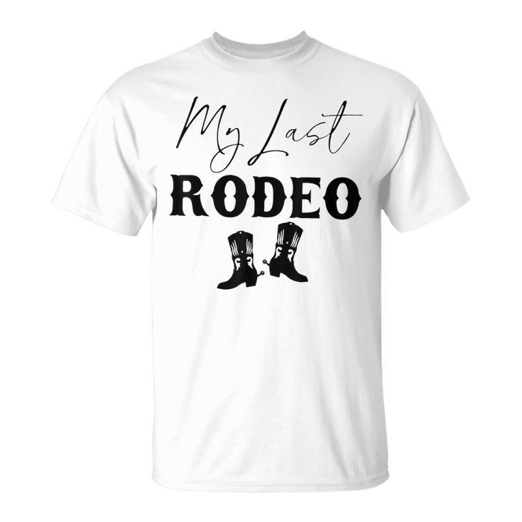 My Last Rodeo Western Cowgirl Boots Bachelorette Bride Party T-Shirt