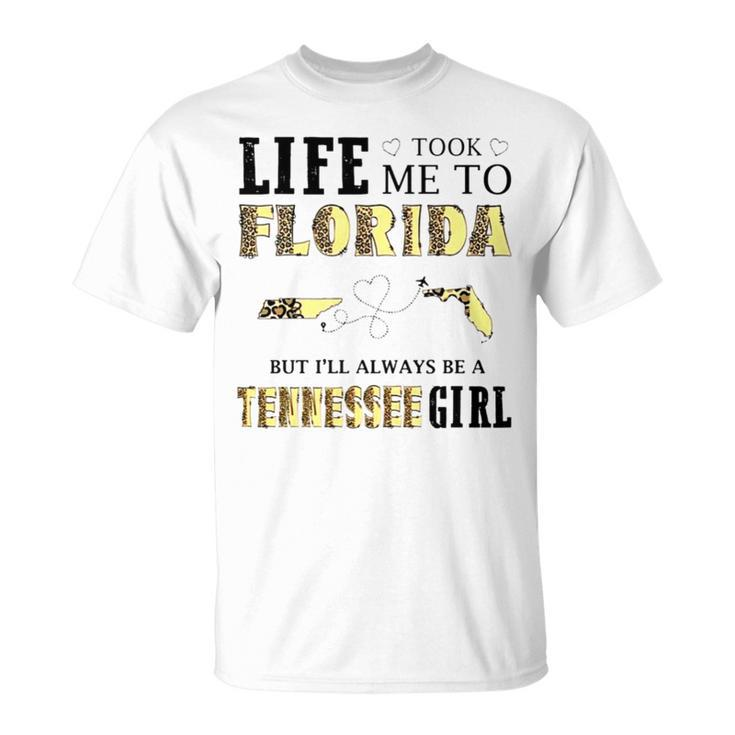 Life Took Me To Florida But I’Ll Always Be A Tennessee Girl Unisex T-Shirt