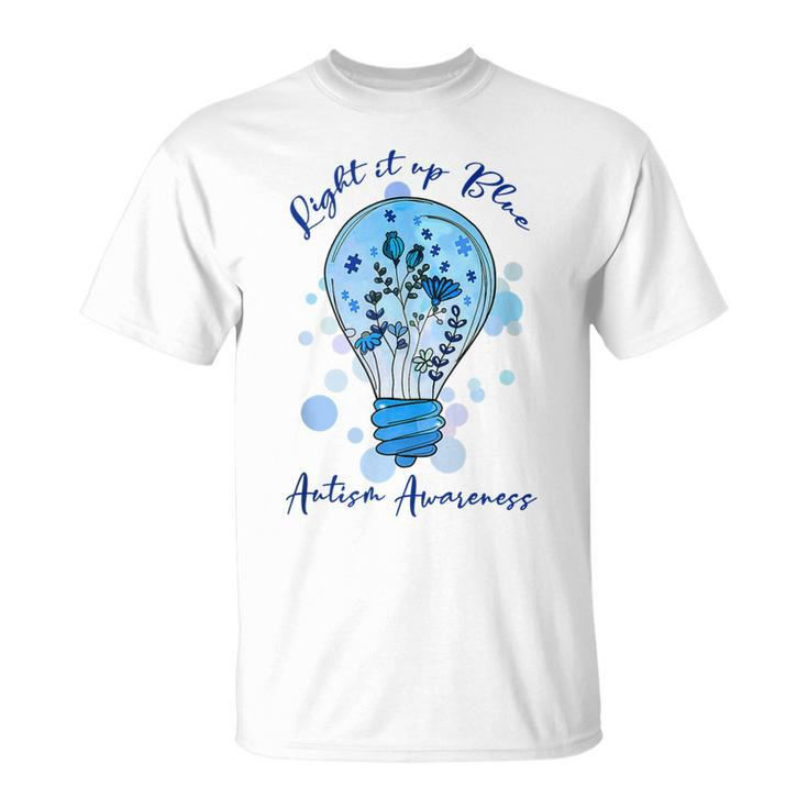 Light It Up Blue Autism I Wear Blue For Awareness T-Shirt