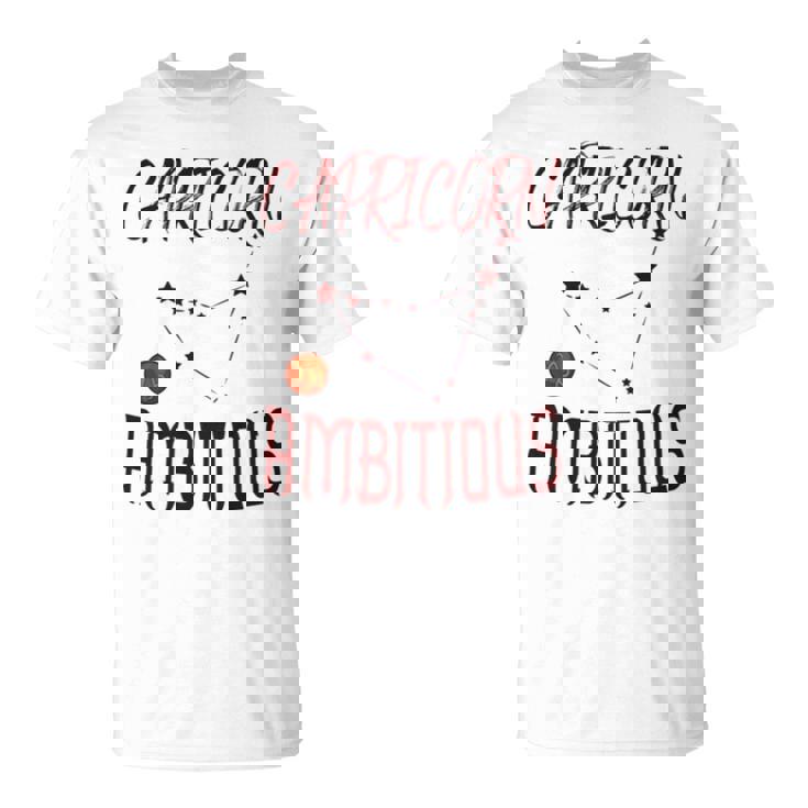Live For Capricorn Ambitious Zodiac Sign Unisex T-Shirt